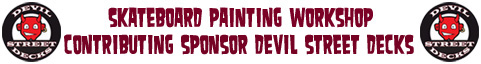 Skateboard painting workshop and Devil Street Decks